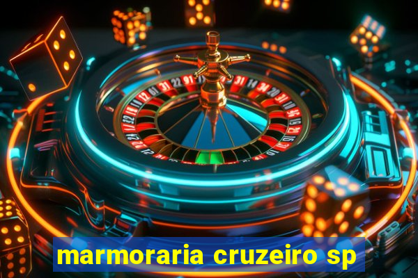 marmoraria cruzeiro sp